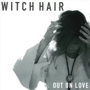 Image of Out On Love by Witch Hair CD Album