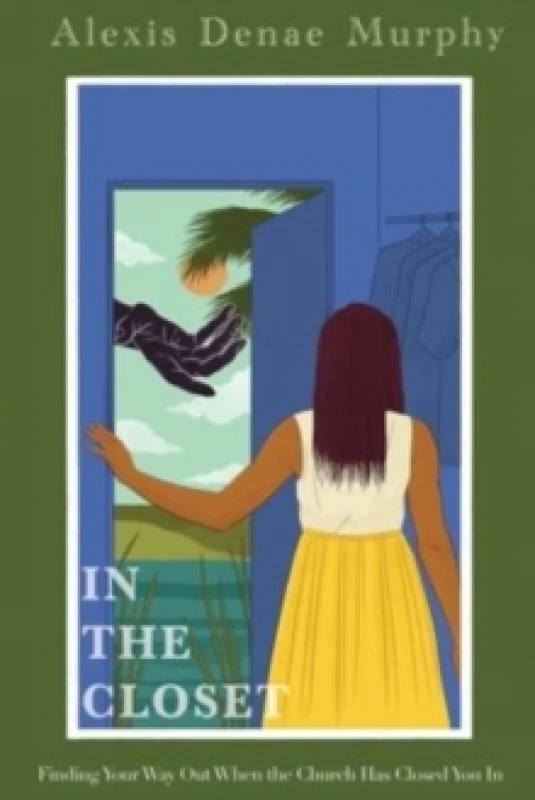 Image of In the Closet : Finding Your Way Out When the Church Has Closed You In Paperback / softback