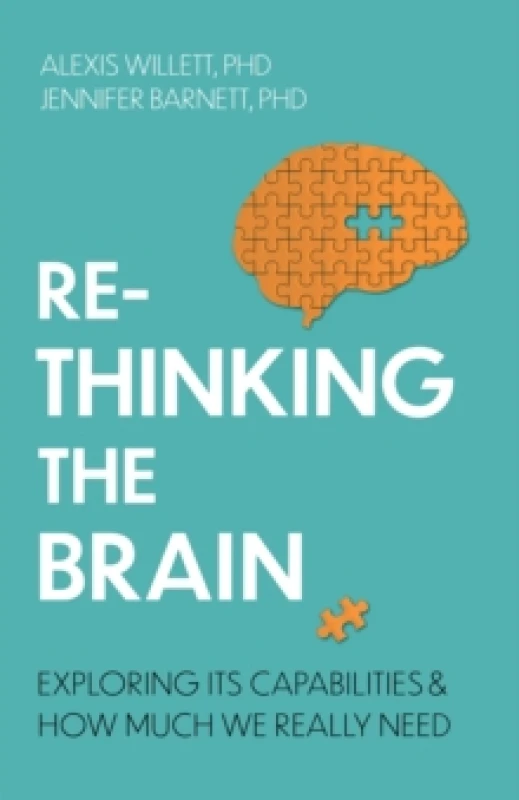 Image of Rethinking the Brain : Exploring its Capabilities and How Much We Really Need Paperback / softback