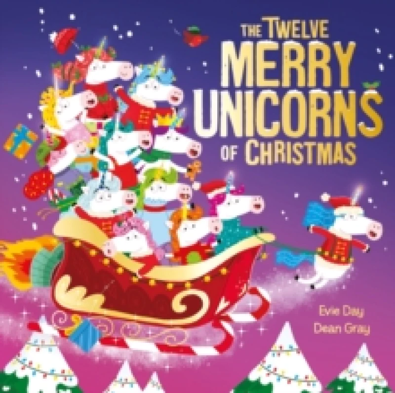 Image of The Twelve Merry Unicorns of Christmas : A laugh-out-loud singalong festive gift Paperback / softback
