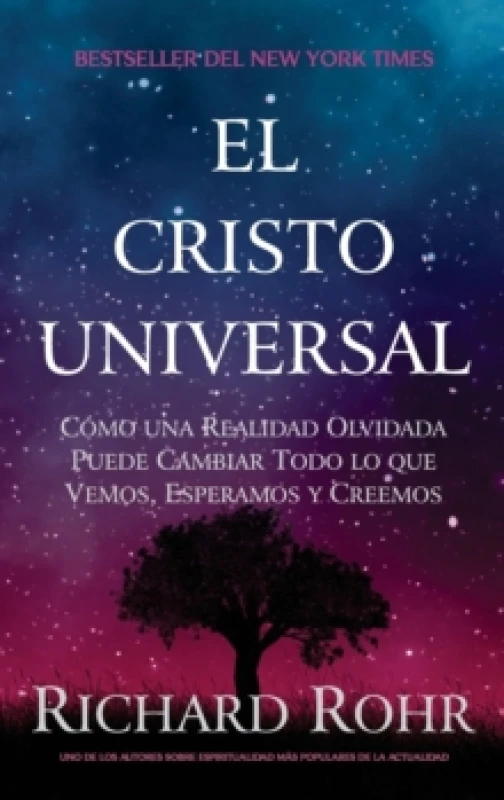 Image of El Cristo Universal : Como una Realidad Olvidada Puede Cambiar Todo lo que Vemos, Esperamos y Creemos Hardback