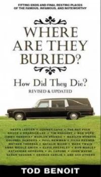 Image of Where Are They Buried How Did They Die by Tod Benoit Book
