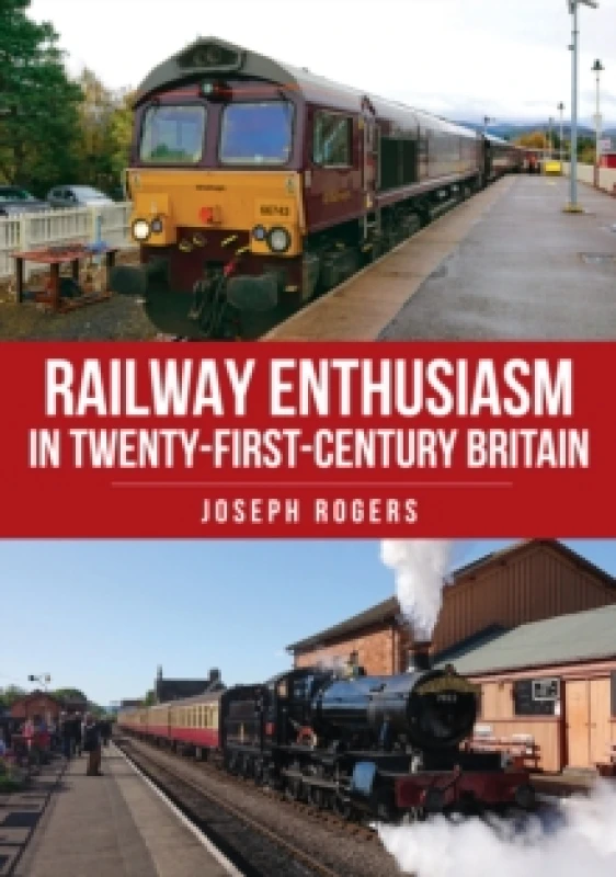 Image of Railway Enthusiasm in Twenty-First Century Britain Paperback / softback