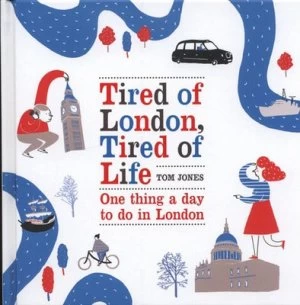 Image of Tired of London Tired of Life by Tom Jones Hardback