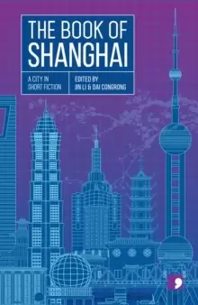 Image of The Book of Shanghai : A City in Short Fiction