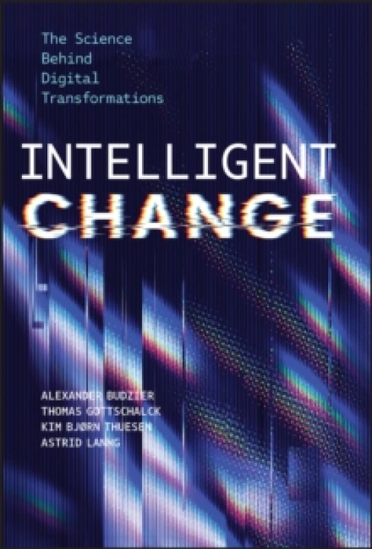 Image of Intelligent Change : The Science Behind Digital Transformations Hardback