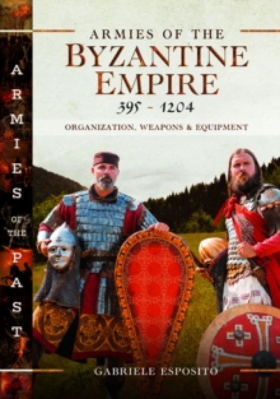 Image of Armies of the Byzantine Empire, 395-1204. Hardback. By Gabriele Esposito Books