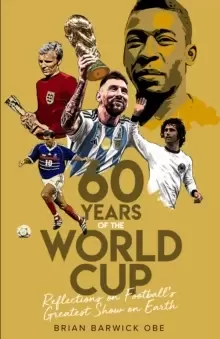 Image of Sixty Years of the World Cup : Reflections on Football's Greatest Show on Earth