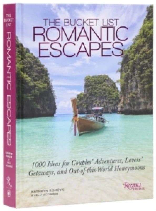 Image of Bucket List Romantic Escapes, The. Hardback. By Kathryn Romeyn, Kelli Acciardo Books