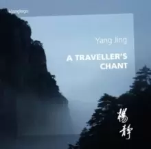 Image of Yang Jing: A Traveller's Chant