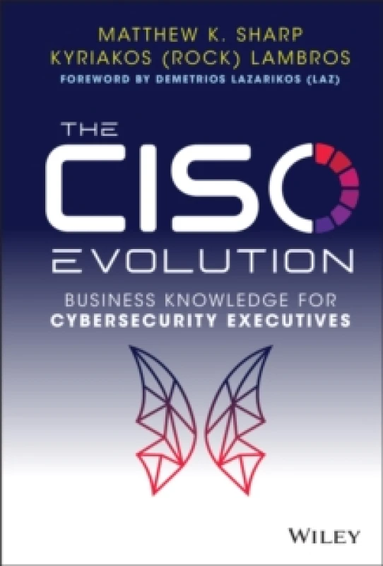 Image of The CISO Evolution. Hardback. By Matthew K Sharp, Kyriakos P Lambros Books