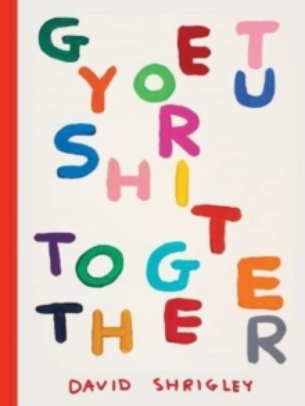Image of Get Your Shit Together Hardback