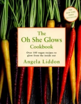Image of The Oh She Glows Cookbook by Angela Liddon Paperback
