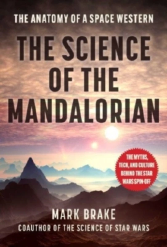 Image of The Science of The Mandalorian : The Anatomy of a Space Western Paperback / softback