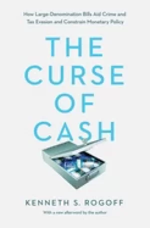 Image of curse of cash how large denomination bills aid crime and tax evasion and co