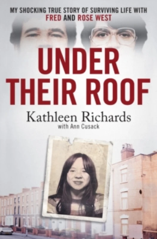 Image of Under Their Roof : My shocking true story of surviving serial killers Fred and Rose West Hardback