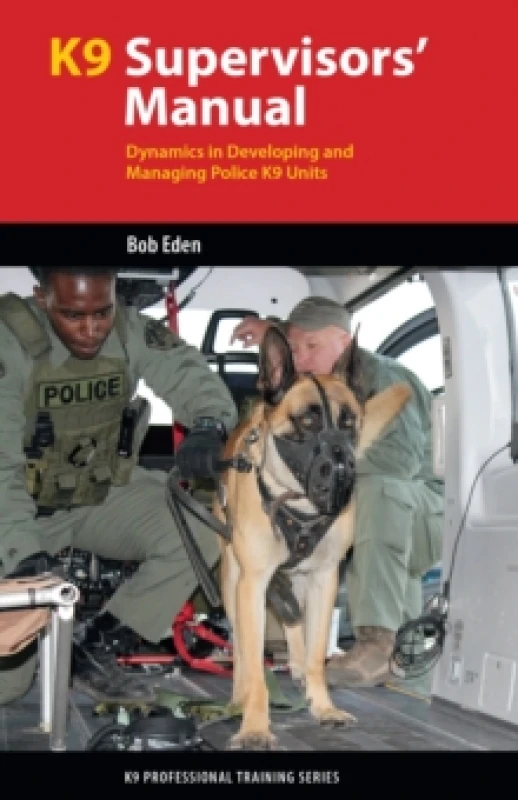 Image of K9 Supervisors' Manual : Dynamics in Developing and Managing Police K9 Units Paperback / softback