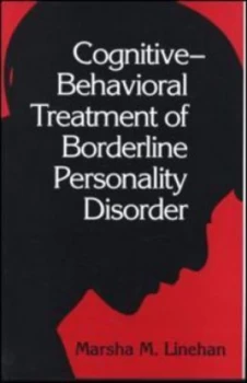 Image of Cognitive-Behavioral Treatment of Borderline Personality Disorder by Marsha M. Linehan Hardback