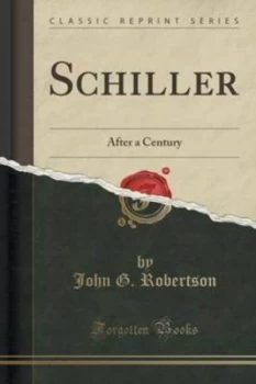 Image of Schiller After a Century classic Reprint by John G Robertson Paperback