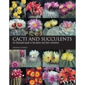 Image of Cacti and Succulents: An Illustrated Guide to the Plants and Their Cultivation by Graham Charles (Paperback, 2006)
