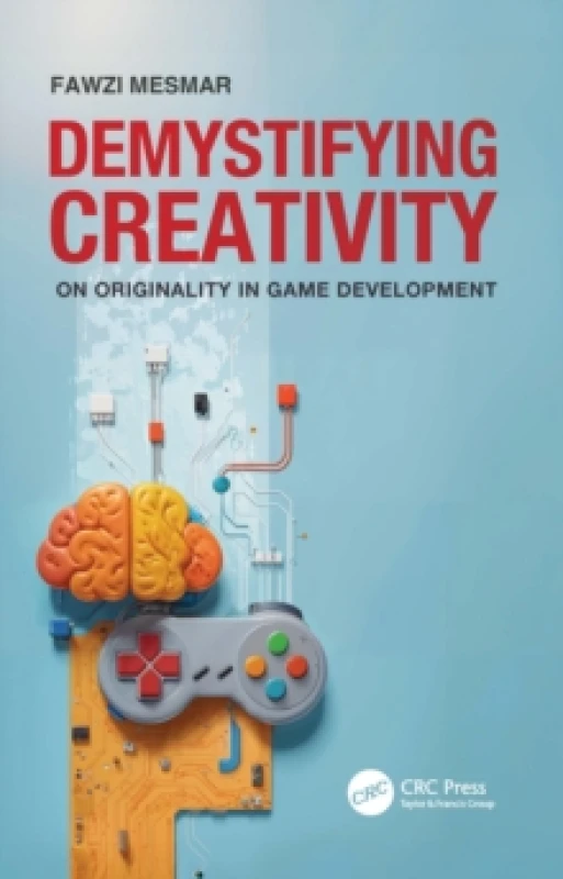 Image of Demystifying Creativity : On Originality in Game Development Paperback / softback
