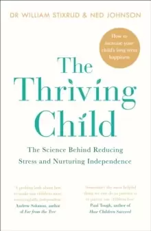 Image of The Thriving Child : The Science Behind Reducing Stress and Nurturing Independence
