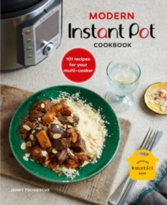 Image of Modern Instant Pot Cookbook : 101 Recipes for Your Multi Cooker Hardback