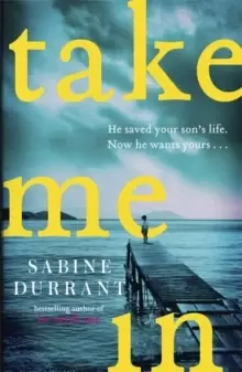 Image of Take Me In : the twisty, unputdownable thriller from the bestselling author of Lie With Me