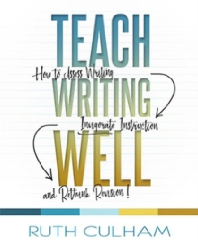 Image of teach writing well how to assess writing invigorate instruction and rethink 9781625311177
