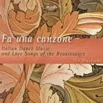 Image of Fa Una Canzone: Italian Dance Music and Love Songs of the Renaissance (Music CD)