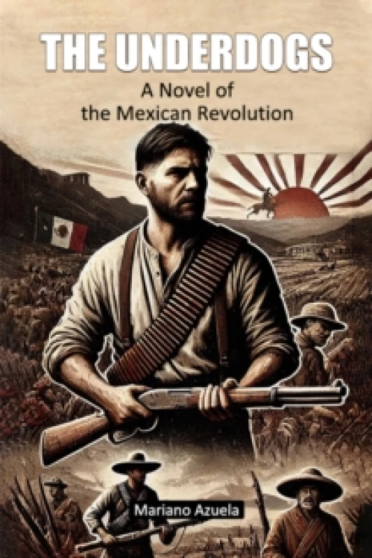 Image of The UnderdogsA Novel of the Mexican Revolution (Edition2024) Paperback / softback