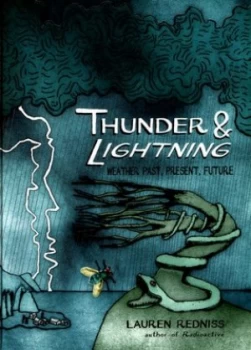 Image of Thunder and Lightning by Lauren Redniss Hardback