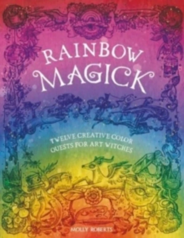 Image of Rainbow Magick : Twelve Creative Color Quests for Art Witches Paperback / softback