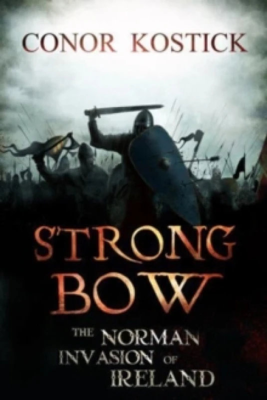 Image of Strongbow : The Norman Invasion of Ireland Paperback / softback