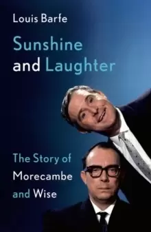 Image of Sunshine and Laughter : The Story of Morecambe & Wise