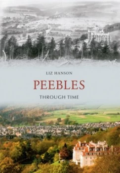 Image of Peebles through Time by Liz Hanson Paperback