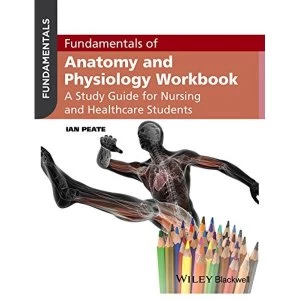 Image of Fundamentals of Anatomy and Physiology Workbook: A Study Guide for Nurses and Healthcare Students by Ian Peate (Paperback,...