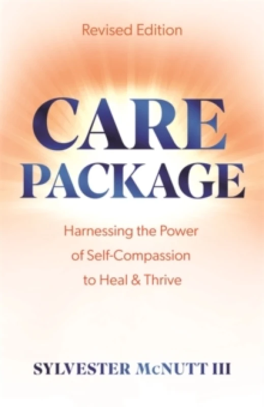 Image of Care Package : Harnessing the Power of Self-Compassion to Heal & Thrive Paperback / softback