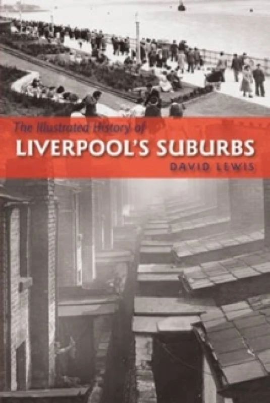 Image of The Illustrated History of Liverpool's Suburbs Paperback / softback