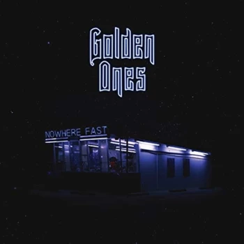 Image of Golden Ones - Nowhere Fast Vinyl