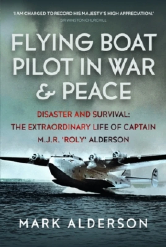 Image of Flying Boat Pilot in War and Peace. Hardback. By Mark Alderson Books