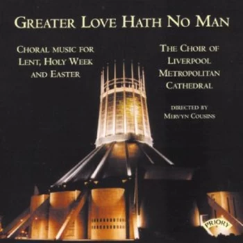 Image of The Choir of Liverpool Metropolitan Cathedral - Greater Love Hath No Man CD