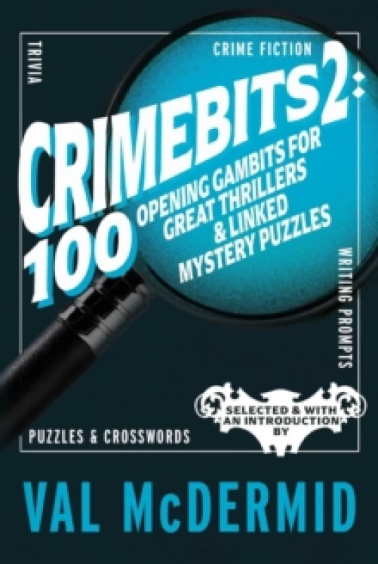 Image of CrimeBits 2: 100 Opening Gambits for Great Thrillers & Linked Mystery Puzzles : Selected & with an Introduction by Val McDermid Paperback / softback