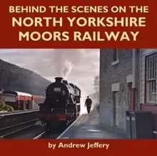 Image of Behind the Scenes on the North Yorkshire Moors Railway