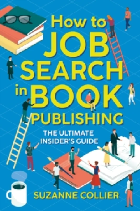 Image of How to Job Search in Book Publishing : The Ultimate Insider's Guide Paperback / softback