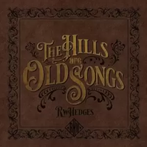 Image of The Hills Are Old Songs by RW Hedges CD Album