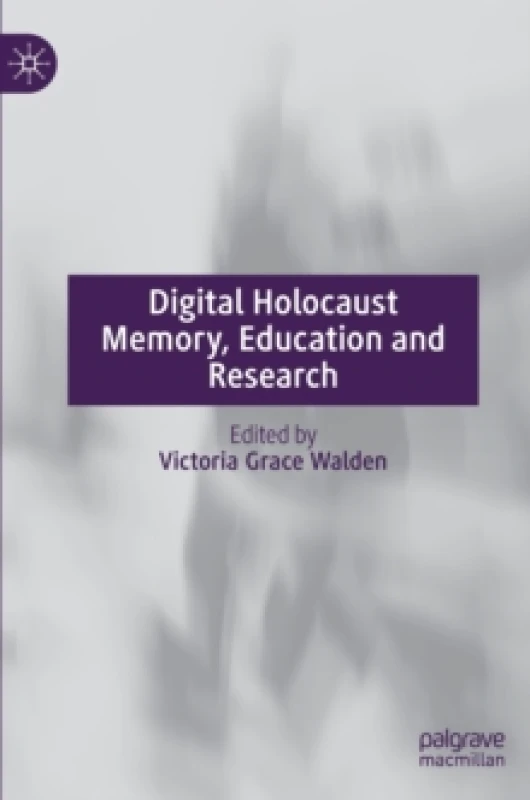 Image of Digital Holocaust Memory, Education and Research Hardback