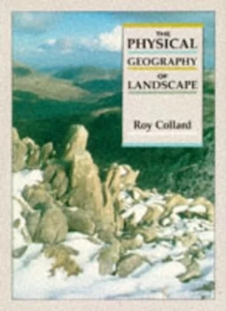 Image of The Physical Geography of Landscape by Roy Collard Paperback
