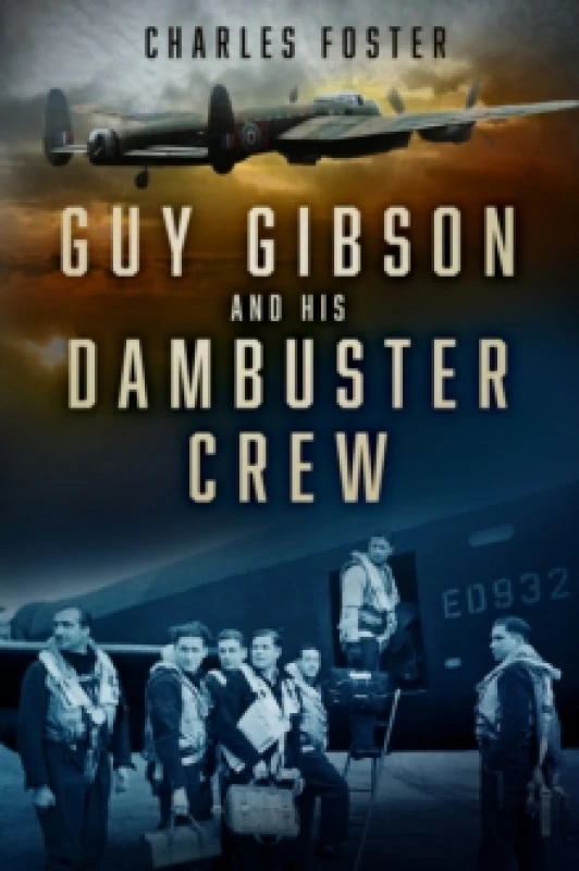 Image of Guy Gibson and his Dambuster Crew Paperback / softback