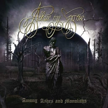 Image of Ablaze My Sorrow - Among Ashes and Monoliths CD